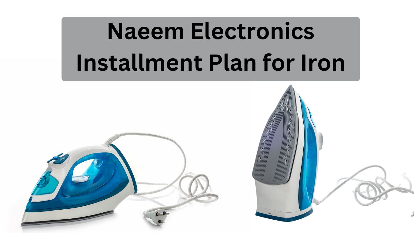 Naeem Electronics Installment Plan for Iron