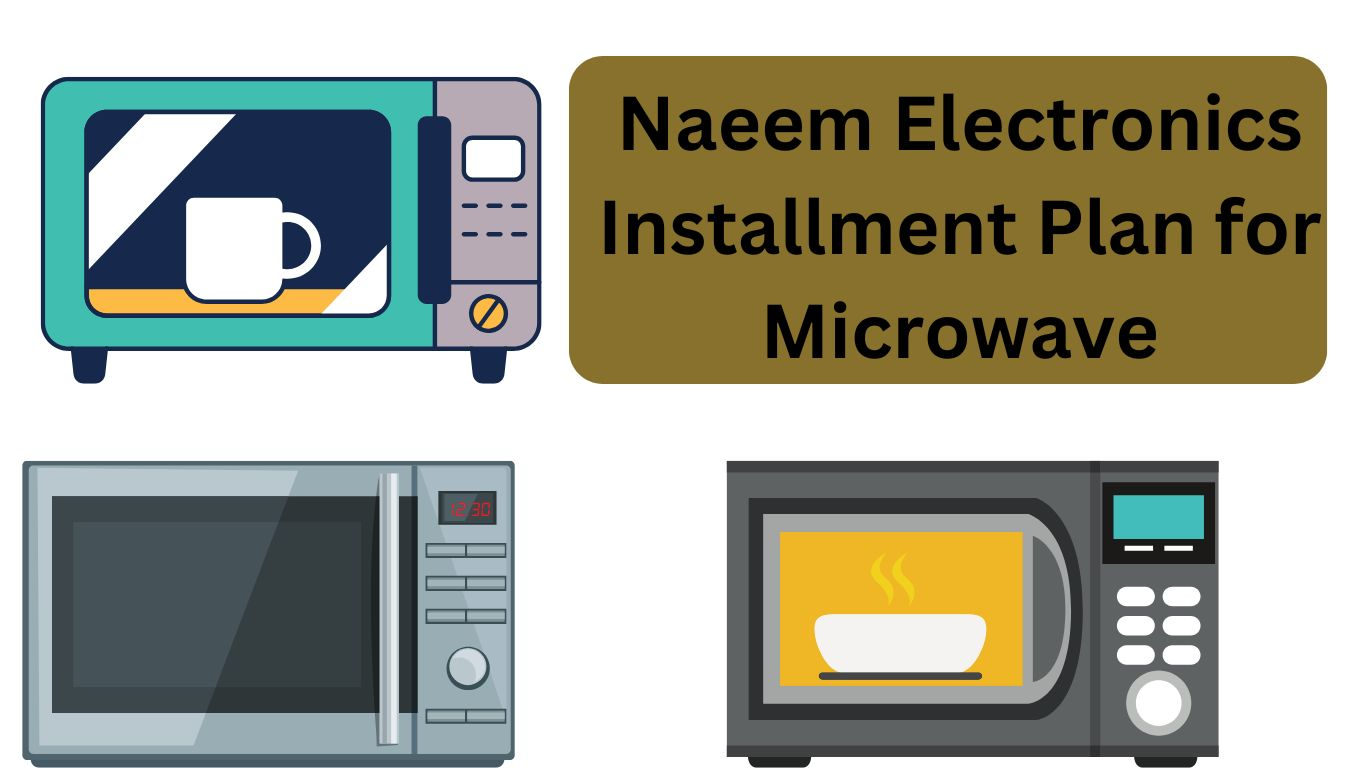 Naeem Electronics Installment Plan for Microwave