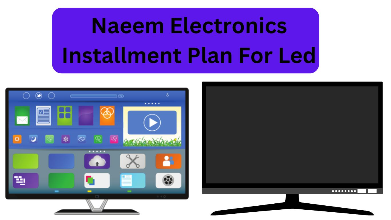 Naeem Electronics Installment Plan For Led