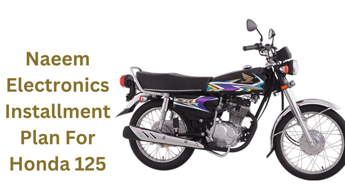 Naeem Electronics Installment Plan For Honda 125