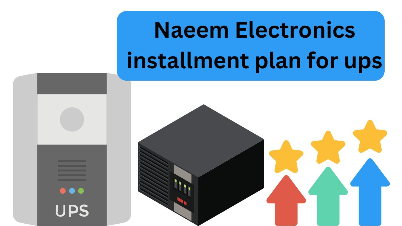 Naeem Electronics installment plan for ups